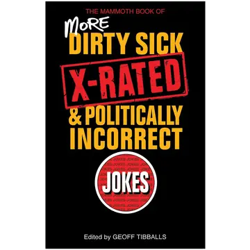 Cover of The Mammoth Book of More Dirty, Sick, X-rated, and Politcally Incorrect Jokes