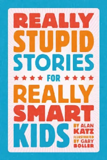 Cover of Really Stupid Stories for Really Smart Kids