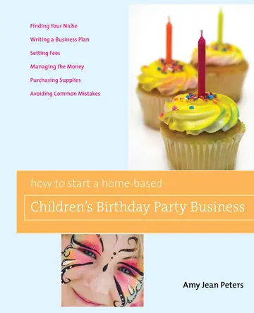 Cover of How to Start a Home-Based Children's Birthday Party Business