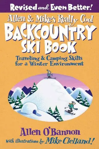 Cover of Allen & Mike's Really Cool Backcountry Ski Book, Revised and Even Better!