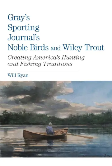 Cover of Gray's Sporting Journal's Noble Birds and Wily Trout