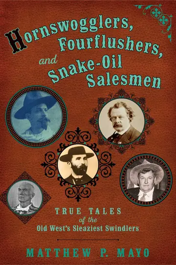 Cover of Hornswogglers, Fourflushers & Snake-Oil Salesmen