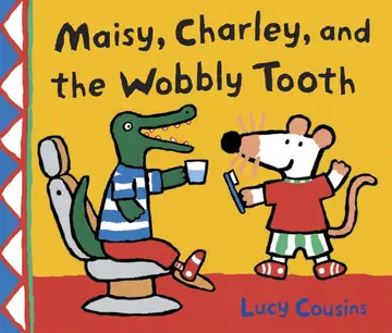 Cover of Maisy, Charley, and the Wobbly Tooth