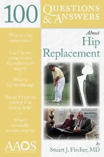 Cover of 100 Questions & Answers about Hip Replacement