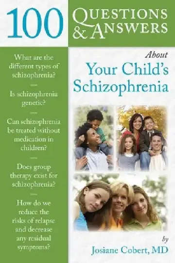 Cover of 100 Questions & Answers about Your Child's Schizophrenia