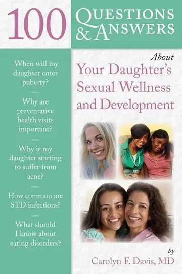 Cover of 100 Questions & Answers About Your Daughter's Sexual Wellness and Development