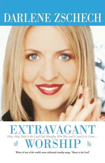 Cover of Extravagant Worship - Holy, Holy, Holy is the Lord God Almighty Who Was and Is, and Is to Come