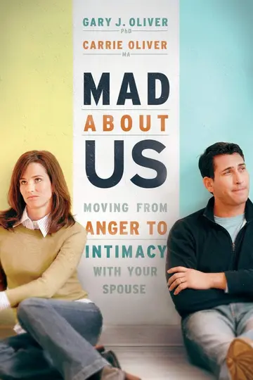 Cover of Mad About Us – Moving from Anger to Intimacy with Your Spouse