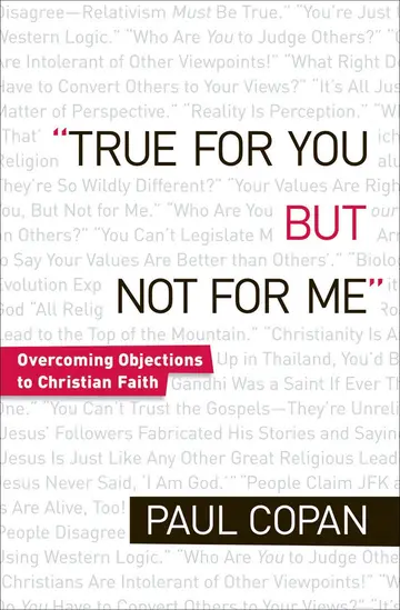 Cover of True for You, but Not for Me - Overcoming Objections to Christian Faith
