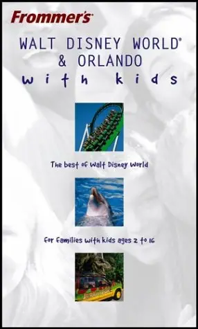 Cover of Frommer's Walt Disney World and Orlando with Kids