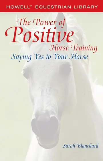 Cover of The Power of Positive Horse Training