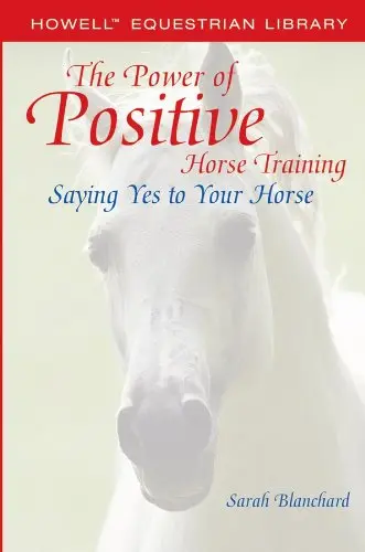 Cover of The Power of Positive Horse Training