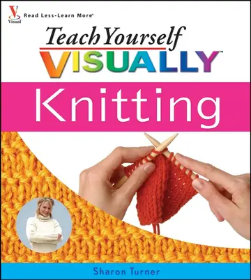 Cover of Teach Yourself VISUALLYTM Knitting