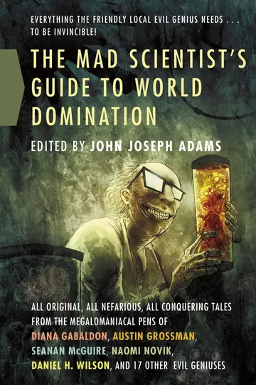 Cover of The Mad Scientist's Guide to World Domination Original Short Fiction for the Modern Evil Genius