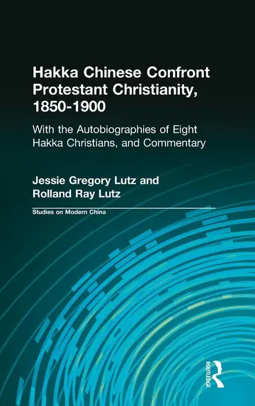 Cover of Hakka Chinese Confront Protestant Christianity 1850-1900