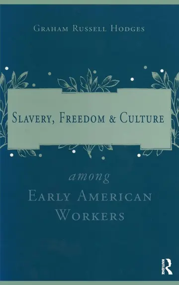 Cover of Slavery, Freedom & Culture Among Early American Workers