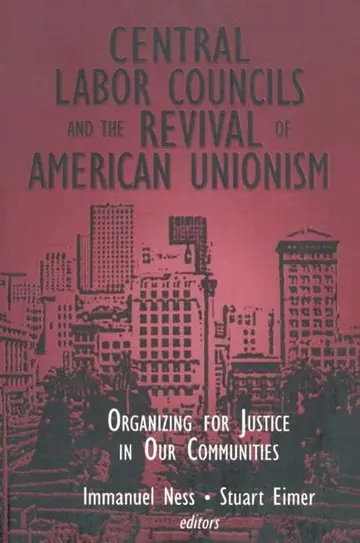 Cover of Central Labor Councils and the Revival of American Unionism