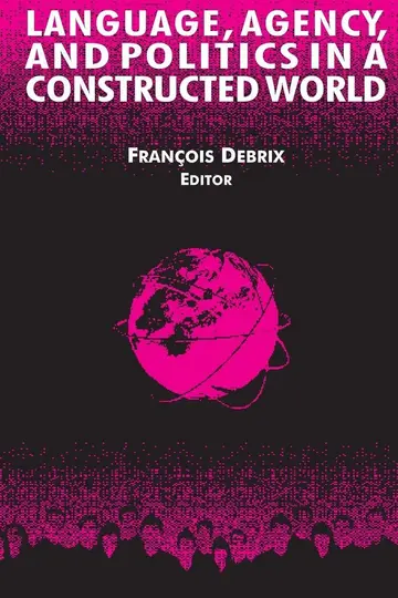 Cover of Language, Agency, and Politics in a Constructed World