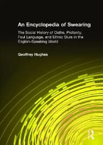 Cover of An Encyclopedia of Swearing
