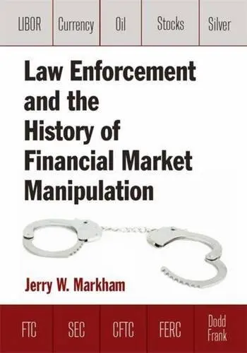 Cover of Law Enforcement and the History of Financial Market Manipulation