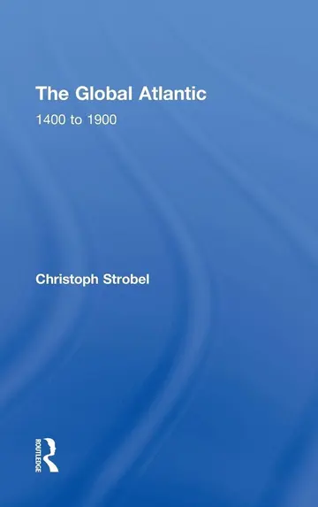 Cover of The Global Atlantic 1400 to 1900