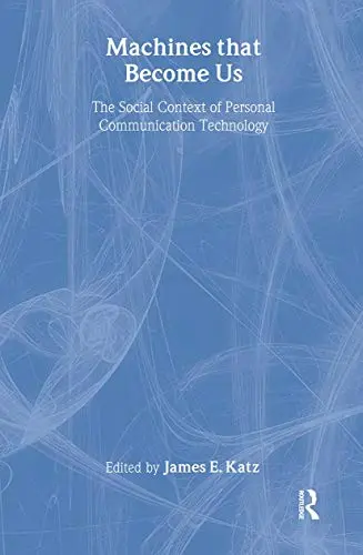 Cover of Machines That Become Us