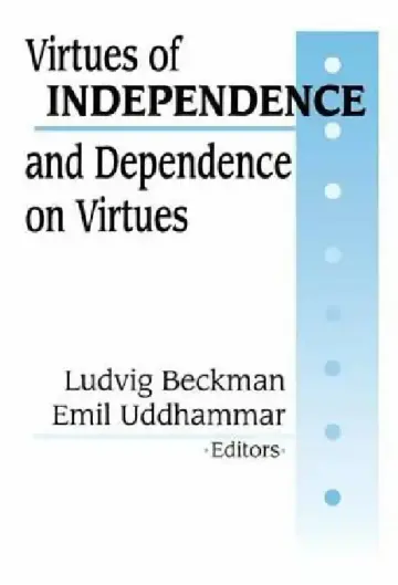 Cover of Virtues Of Independence And Dependence On Virtues