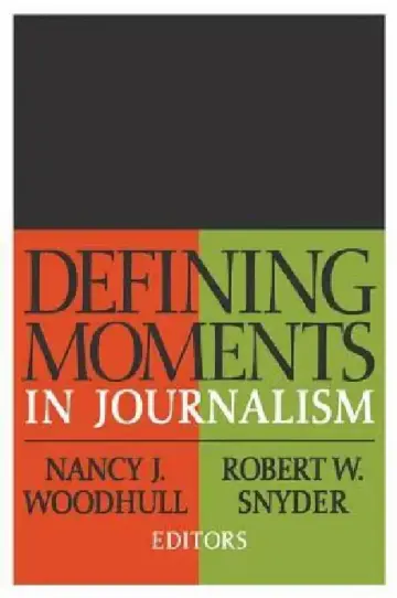 Cover of Defining Moments in Journalism