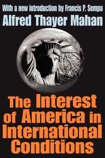 Cover of The Interest of America in International Conditions