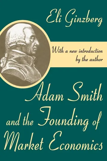 Cover of Adam Smith and the Founding of Market Economics
