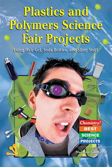 Cover of Plastics and Polymers Science Fair Projects