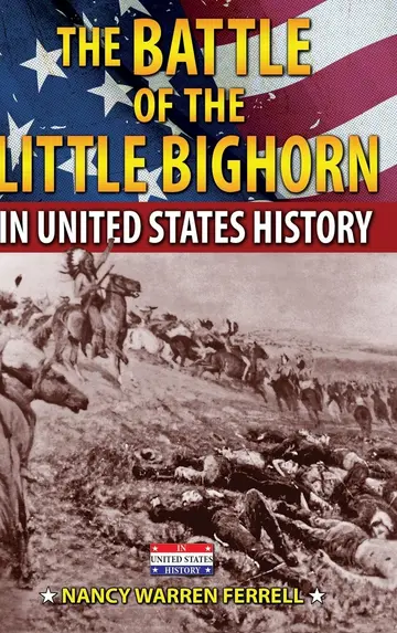 Cover of The Battle of the Little Bighorn in United States History