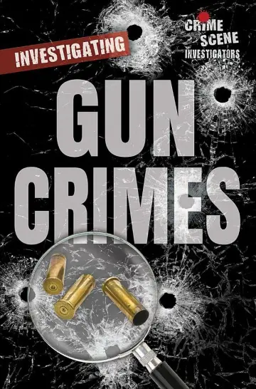 Cover of Investigating Gun Crimes