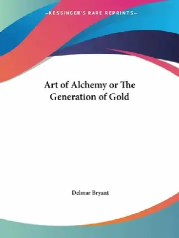 Cover of Art of Alchemy or The Generation of Gold