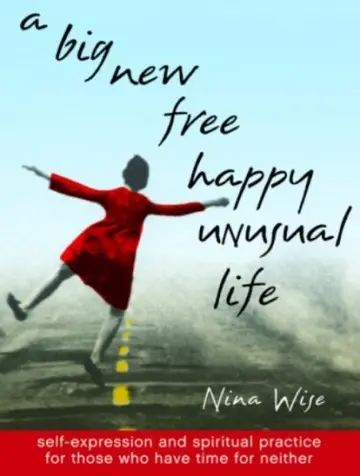 Cover of A Big New Free Happy Unusual Life