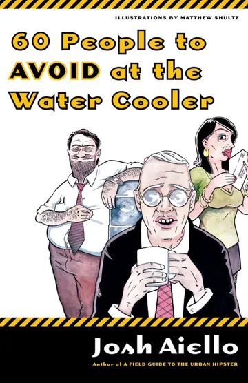 Cover of 60 People to Avoid at the Water Cooler