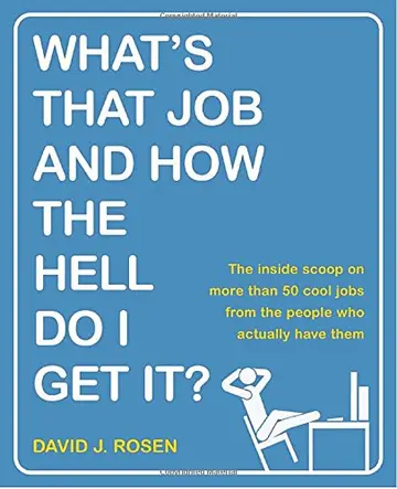 Cover of What's That Job and How the Hell Do I Get It?