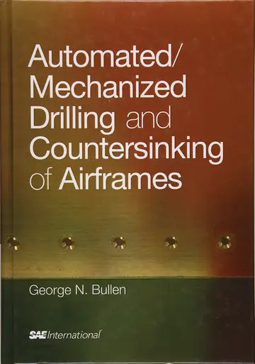 Cover of Automated / Mechanized Drilling and Countersinking of Airframes