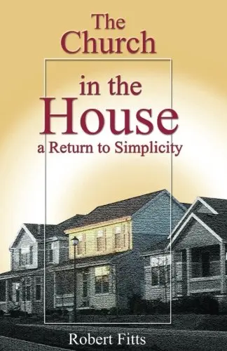 Cover of The Church in the House a Return to Simplicity