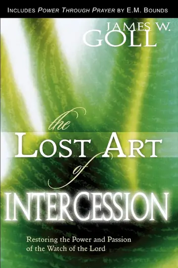 Cover of The Lost Art of Intercession / Power Through Prayer