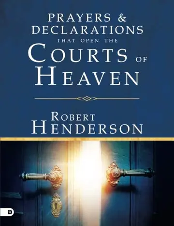 Cover of Prayers and Declarations that Open the Courts of Heaven
