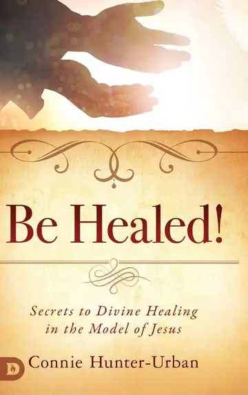Cover of Be Healed!