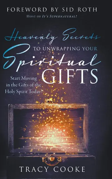 Cover of Heavenly Secrets to Unwrapping Your Spiritual Gifts