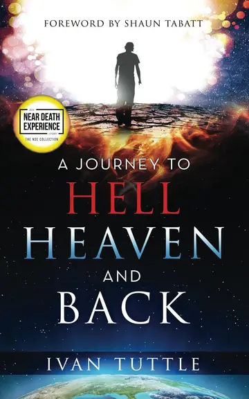 Cover of A Journey to Hell, Heaven, and Back