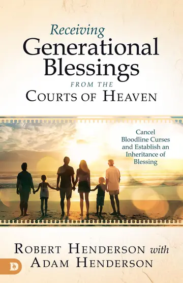 Cover of Receiving Generational Blessings from the Courts of Heaven
