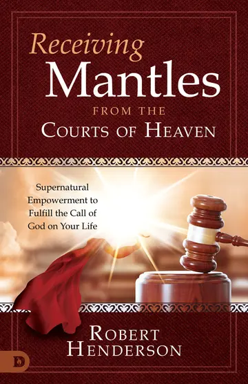 Cover of Receiving Mantles from the Courts of Heaven