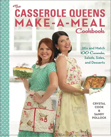 Cover of The Casserole Queens Make-a-Meal Cookbook