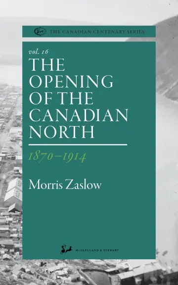 Cover of The Opening of the Canadian North 1870-1914