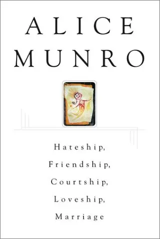 Cover of Hateship, Friendship, Courtship, Loveship, Marriage