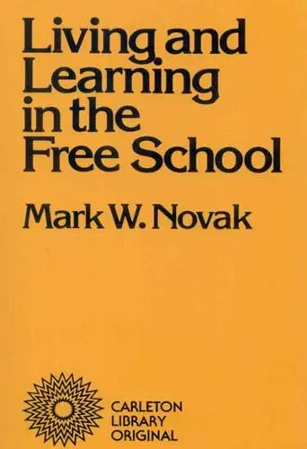Cover of Living and Learning in the Free School